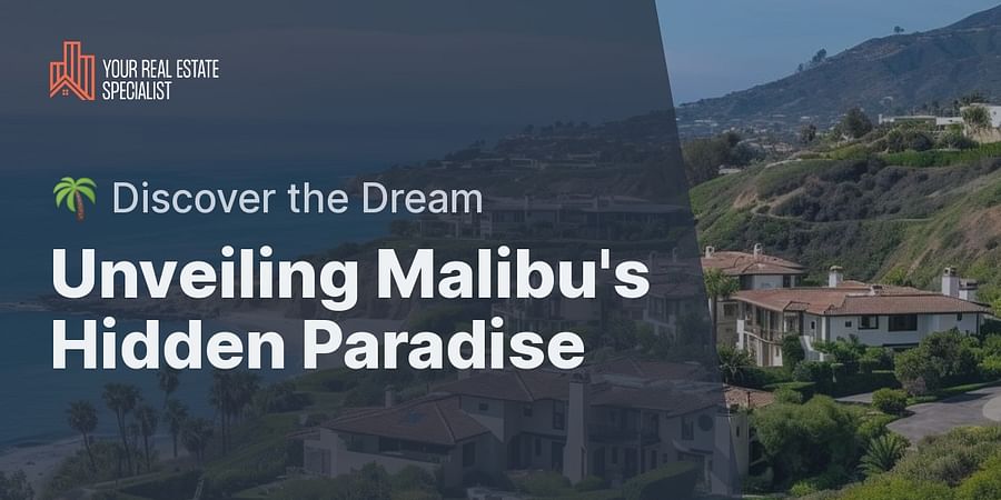 Unveiling Malibu's Hidden Paradise - π΄ Discover the Dream