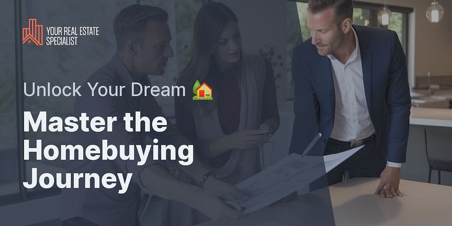 Master the Homebuying Journey - Unlock Your Dream 🏡