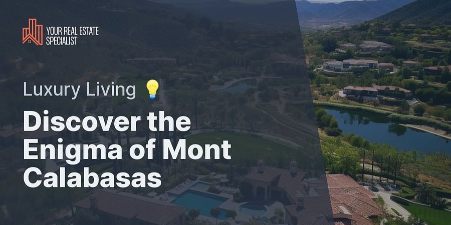 Discover the Enigma of Mont Calabasas - Luxury Living π‘